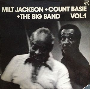 MILT JACKSON - Milt Jackson + Count Basie + The Big Band Vol. 1 cover 