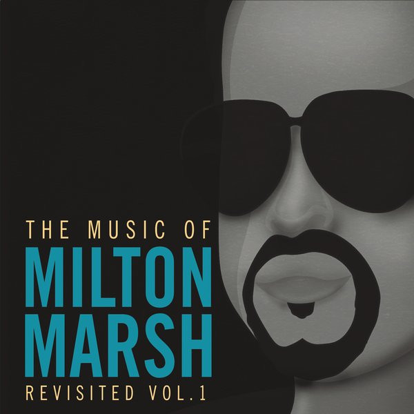 MILTON MARSH - The Music Of Milton Marsh Revisited Vol. 1 cover 