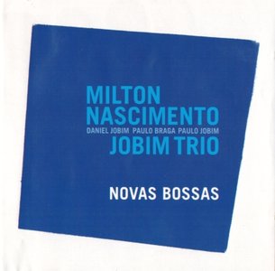 MILTON NASCIMENTO - Milton Nascimento & Jobim Trio : Novas Bossas cover 