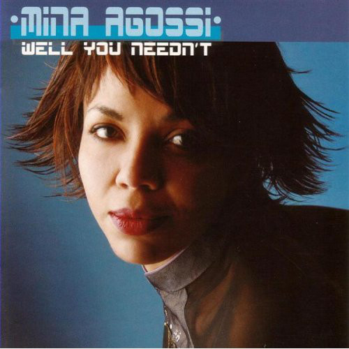 MINA AGOSSI - Well You Needn't cover 