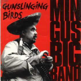 MINGUS BIG BAND - Gunslinging Birds cover 