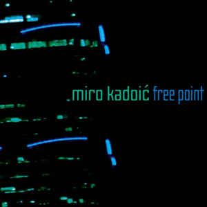 MIRO KADOIĆ - Free Point cover 