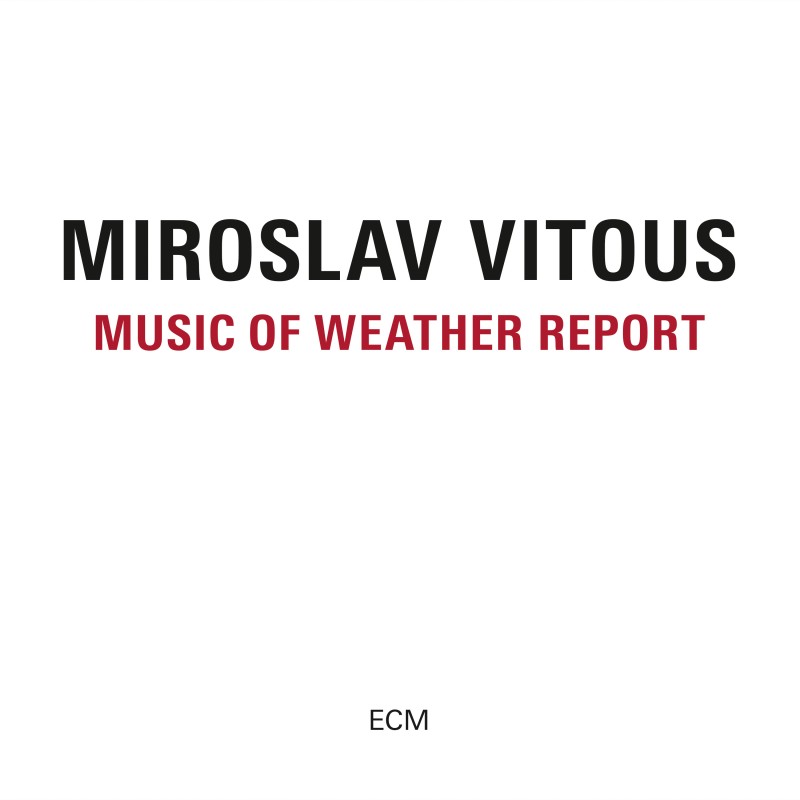 MIROSLAV VITOUS - Music Of Weather Report cover 