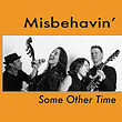 MISBEHAVIN' - Some Other Time cover 