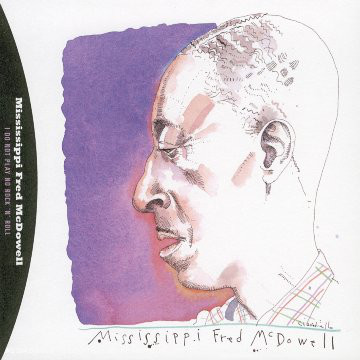 MISSISSIPPI FRED MCDOWELL - I Do Not Play No Rock 'N' Roll cover 
