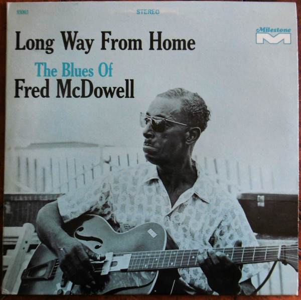 MISSISSIPPI FRED MCDOWELL - Long Way From Home cover 