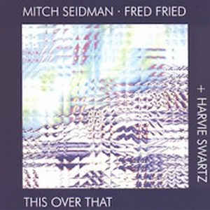 MITCH SEIDMAN - This Over That cover 