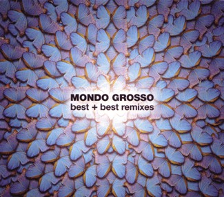 MONDO GROSSO - Best + Best Remixes cover 