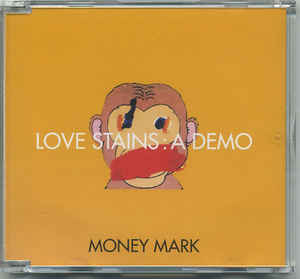 MONEY MARK - Love Stains: A Demo cover 