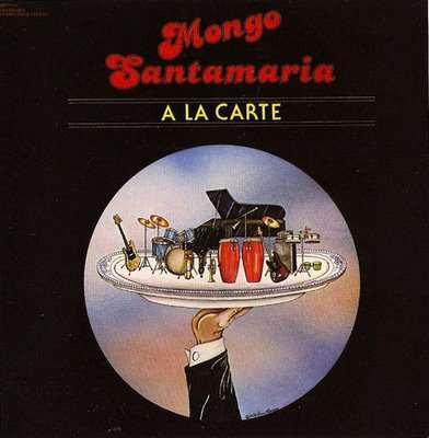 MONGO SANTAMARIA - A La Carte cover 