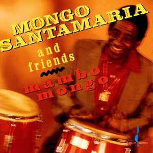 MONGO SANTAMARIA - Mongo Santamaria And Friends : Mambo Mongo cover 