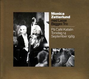 MONICA ZETTERLUND - Monica Zetterlund Med Lasse Bagges Trio : På Café Katalin Torsdag 14 September 1989 cover 