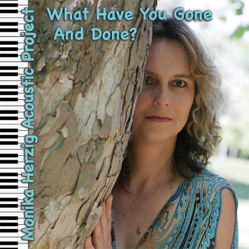 MONIKA HERZIG - What Have You Gone & Done cover 