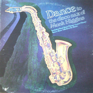 MONK HIGGINS - Dance to the Disco Sax of Monk Higgins cover 