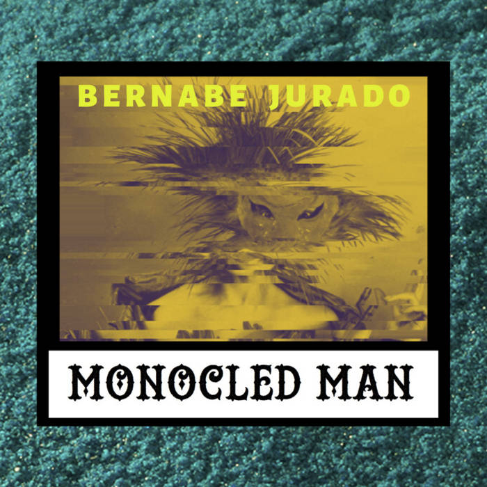 MONOCLED MAN - Bernabe Jurado cover 