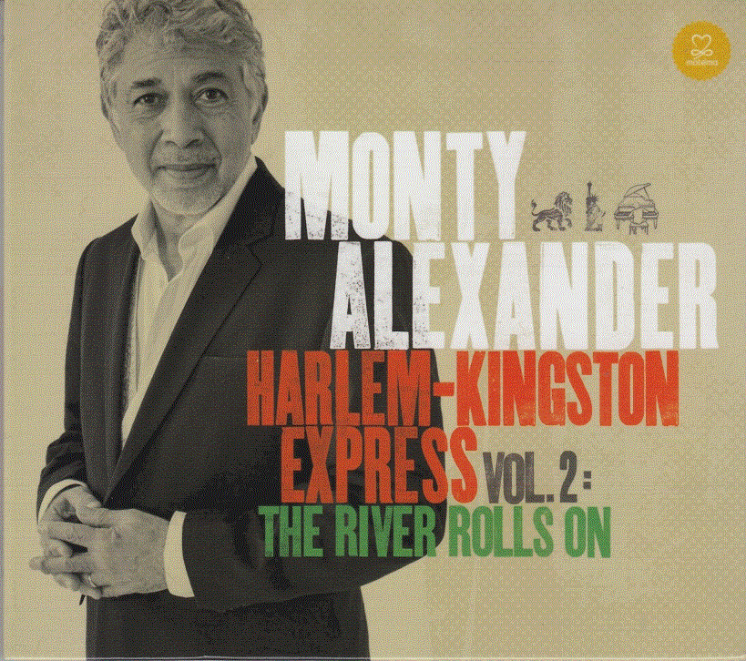 MONTY ALEXANDER - Harlem-Kingston Express Vol. 2 The River Rolls On cover 