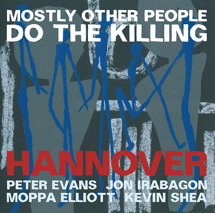 MOSTLY OTHER PEOPLE DO THE KILLING - Hannover cover 