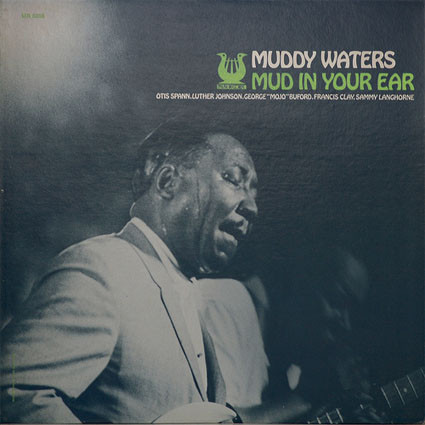 MUDDY WATERS - Mud In Your Ear cover 