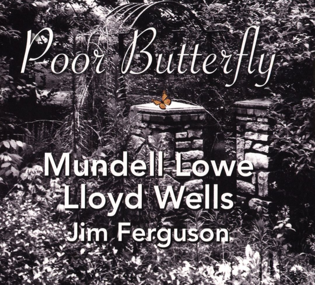 MUNDELL LOWE - Mundell Lowe / Lloyd Wells / Jim Ferguson : Poor Butterfly cover 