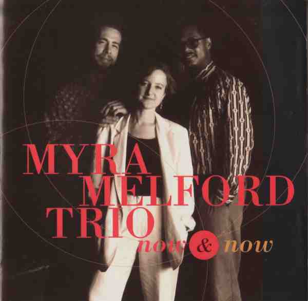 MYRA MELFORD - Myra Melford Trio : Now & Now cover 