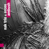 NAK TRIO - Nak Trio & Arcos : Ambush cover 