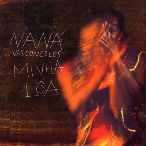 NANÁ VASCONCELOS - Minha Loa cover 