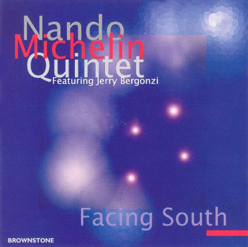NANDO MICHELIN - Nando Michelin Quintet Featuring Jerry Bergonzi ‎: Facing South cover 