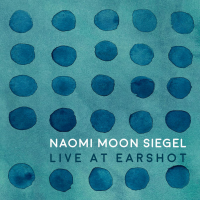 NAOMI MOON SIEGEL - Live at Earshot cover 