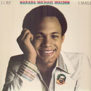 NARADA MICHAEL WALDEN - I Cry, I Smile cover 