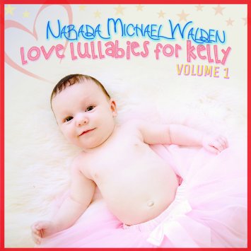 NARADA MICHAEL WALDEN - Love Lullabies for Kelly Vol. 1 cover 