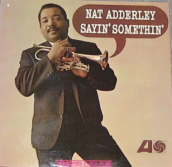 NAT ADDERLEY - Sayin' Somethin' cover 