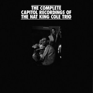 NAT KING COLE - The Complete Capitol Recordings Of The Nat King Cole Trio (1942-1961) cover 