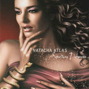 NATACHA ATLAS - Something Dangerous cover 