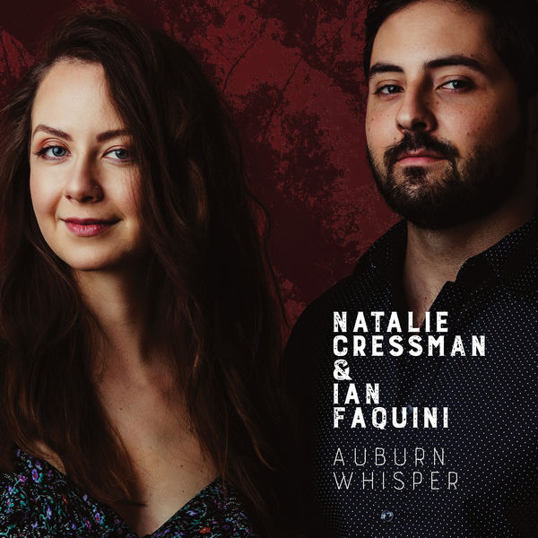 NATALIE CRESSMAN - Natalie Cressman & Ian Faquini : Auburn Whisper cover 