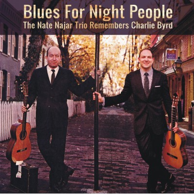 NATE NAJAR - Blues For Night People: The Nate Najar Trio Remembers Charlie Byrd cover 