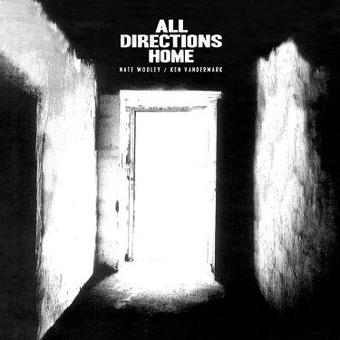 NATE WOOLEY - Nate Wooley / Ken Vandermark : All Directions Home cover 