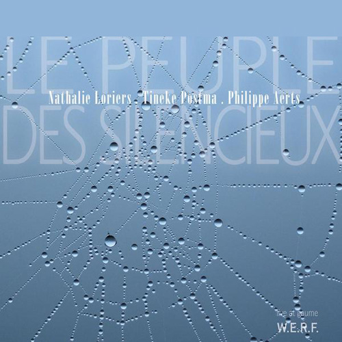 NATHALIE LORIERS - Nathalie Loriers, Tineke Postma & Philippe Aerts : Le Peuple Des Silencieux cover 