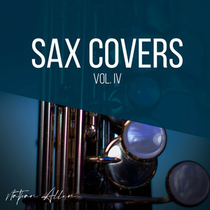 NATHAN ALLEN - Sax Covers, Vol. IV cover 