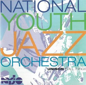 NATIONAL YOUTH JAZZ ORCHESTRA - Unison In All Things cover 