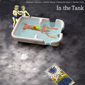 NATSUKI TAMURA / SATOKO FUJII - In The Tank (with Elliott Sharp & Takayuki Kato) cover 