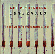 NED ROTHENBERG - Intervals Solo Work For Woodwinds, 2001 cover 
