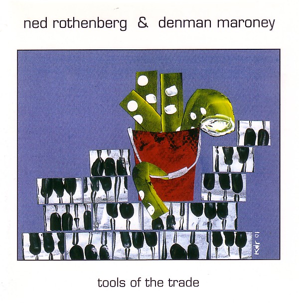 NED ROTHENBERG - Tools Of The Trade (with Denman Maroney) cover 
