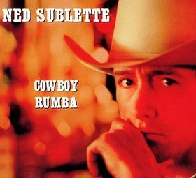 NED SUBLETTE - Cowboy Rumba cover 