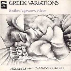 NEIL ARDLEY - Neil Ardley / Ian Carr / Don Rendell : Greek Variations & Other Aegean Exercises cover 