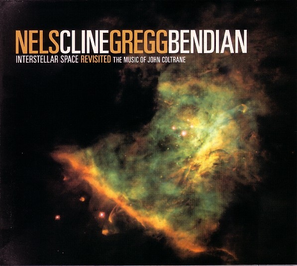 NELS CLINE - Interstellar Space Revisited : The Music Of John Coltrane cover 