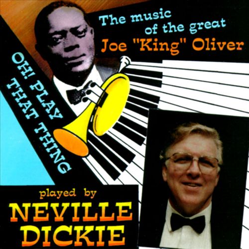 NEVILLE DICKIE - Oh Play That Thing cover 