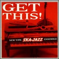 NEW YORK SKA-JAZZ ENSEMBLE - Get This! cover 