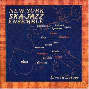NEW YORK SKA-JAZZ ENSEMBLE - Live In Europe cover 