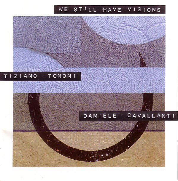 NEXUS (TIZIANO TONONI & DANIELE CAVALLANTI NEXUS) - We Still Have Visions cover 