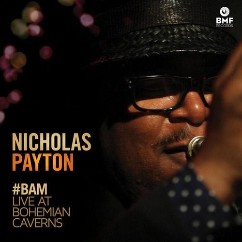 NICHOLAS PAYTON - #BAM: Live At Bohemian Caverns cover 